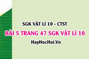 Giải bài 5 trang 47 SGK Vật lí 10 Chân trời sáng tạo